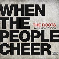The Roots, Modesty Lycan, Greg Porn – When The People Cheer