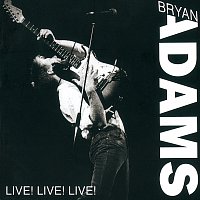Bryan Adams – Live! Live! Live!