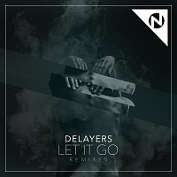 Delayers, Rhett Fisher – Let It Go [Remixes]