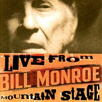 Bill Monroe – Live from Mountain Stage: Bill Monroe