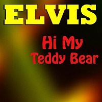 Elvis Presley – Hi My Teddy Bear