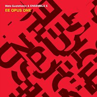 Mats Gustafsson, Ensemble E – Ee Opus One (Live)