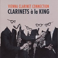 Vienna Clarinet Connection – Clarinets a la King