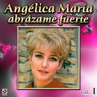 Angélica María – Colección De Oro, Vol. 1: Abrázame Fuerte