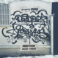 Friction – What I Need