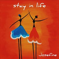 Josefine – Stay in Life