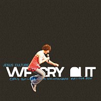 Jesus Culture – We Cry Out [Live]