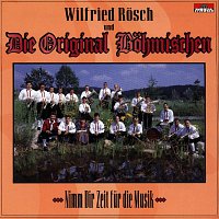 Wilfried Rosch und die Original Bohmischen – Nimm dir Zeit fur die Musik