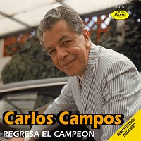 Carlos Campos – Regresa El Campeón