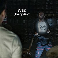 WE2 – Every day