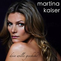 Martina Kaiser – Dein Wille geschehe