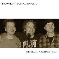Howlin` King Snake – The Blues Around Here