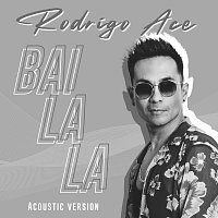 Rodrigo Ace – Bailala [Acoustic Version]