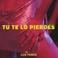 Ilza Ponko – Tú Te Lo Pierdes
