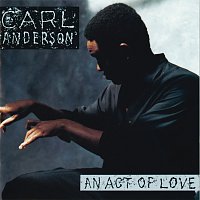 Carl Anderson – An Act Of Love