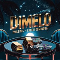 2mileros, Candu DomÍnguez – DIMELO