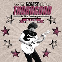 George Thorogood & The Destroyers – Live