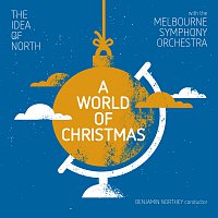 The Idea Of North, Melbourne Symphony Orchestra, Benjamin Northey – A World Of Christmas [Live At Hamer Hall, Arts Centre, Melbourne / 2016]