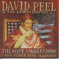 David Peel & the Lower East Side – The Pope Smokes Dope