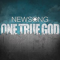 NewSong – One True God
