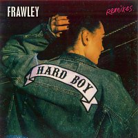 Frawley – Hard Boy [Remixes]