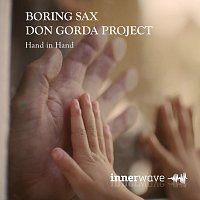 Don Gorda Project, Boring Sax – Hand in Hand