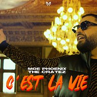 Moe Phoenix, The Cratez – C'EST LA VIE