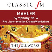 Barbara Bonney, Matthias Goerne, Royal Concertgebouw Orchestra, Riccardo Chailly – Mahler: Symphony No. 4 (Classic FM: The Full Works)