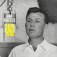 Jim Reeves – He'll Have To Go