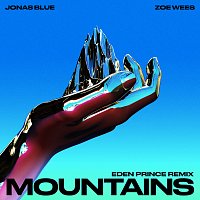 Jonas Blue, Zoe Wees – Mountains [Eden Prince Remix]