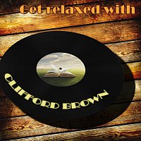 Clifford Brown, Max Roach – Get Relaxed With