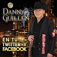 Danny Guillén – En Tu Twitter Y Facebook