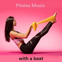 Různí interpreti – Pilates Music with a Beat