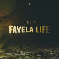 LOLO – FAVELA LIFE