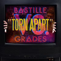 Bastille, Grades – Torn Apart (Bastille vs. GRADES)