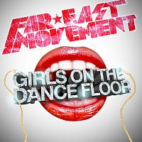 Far East Movement, Stereotypes – Girls On The Dance Floor