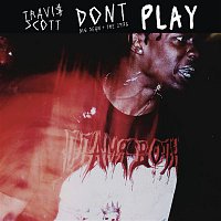 Travis Scott, Big Sean & The 1975 – Don't Play