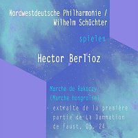 Nordwestdeutsche Philharmonie – Nordwestdeutsche Philharmonie / Wilhelm Schuchter spielen: Hector Berlioz: Marche de Rakoczy (Marche hongroise) - extraite de la premiere partie de La Damnation de Faust, Op. 24