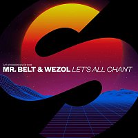 Mr. Belt & Wezol – Let's All Chant