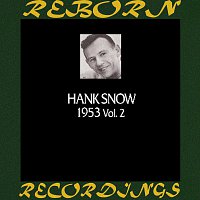 Hank Snow – In Chronology, 1953 Vol. 2 (HD Remastered)