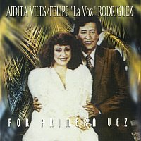 Felipe "La Voz" Rodríguez, Aidita Avilés – Por Primera Vez