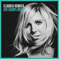 Claudia Koreck – Ein Kompliment