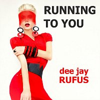dee jay RUFUS – Running to You