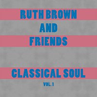 Ruth Brown, Friends – Classical Soul Vol. 1