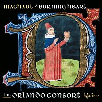 Orlando Consort – Machaut: A Burning Heart (Complete Machaut Edition 3)