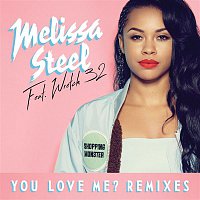 Melissa Steel – You Love Me? (feat. Wretch 32) [Remixes]
