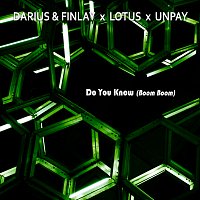 Darius & Finlay, Lotus, Unpay – Do You Know (Boom Boom)