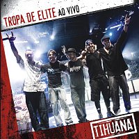 Tihuana – Tropa De Elite [Ao Vivo]