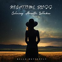 Bella Butterfly – Nighttime Bliss: Calming Acoustic Lullabies