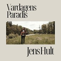 Jens Hult – Vardagens Paradis
